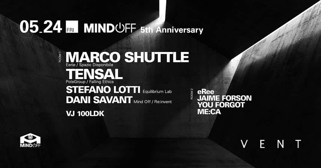 Marco Shuttle & Tensal “MIND OFF” 5th Anniversary at nightclub VENT Omotesando