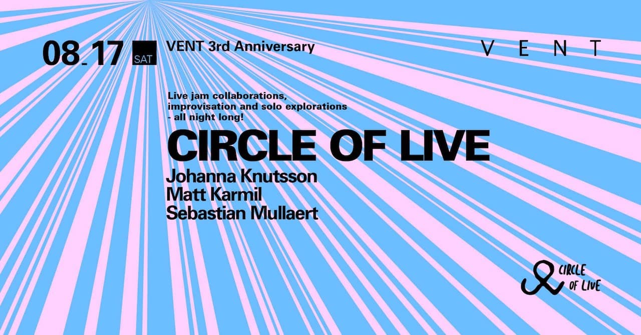 Tokyo's nightclub VENT's 3rd year anniversary party! Circle of Live, performing for the first time in Japan!