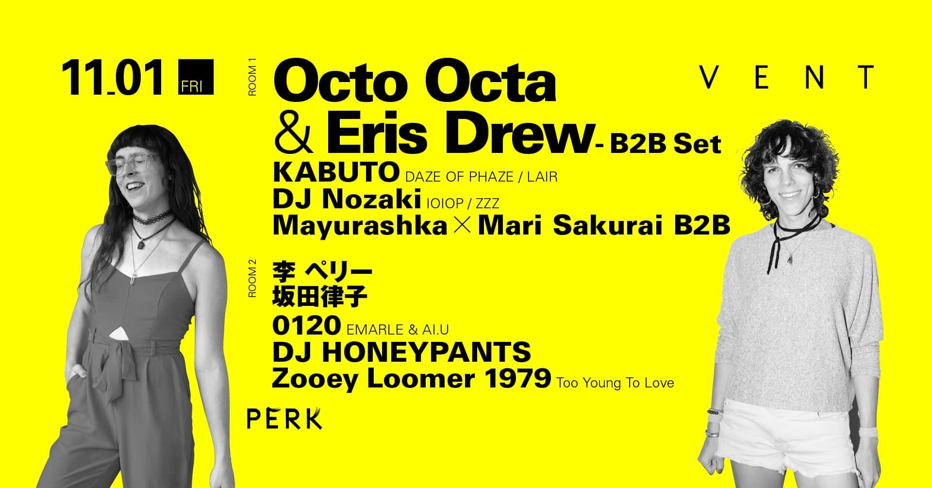 Octo Octa＆Eris Drew come to nightclub VENT Omotesando